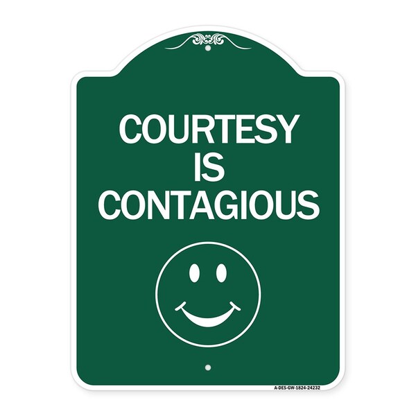 Designer Series Sign Courtesy Is Contagious, Green & White Aluminum Sign, 18" x 24", GW-1824-24232